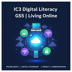 IC3 Digital Literacy GS5 | Living Online